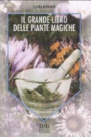 Il Grande Libro Delle Piante Magiche - Laura Rangoni