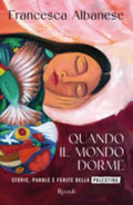 Quando Il Mondo Dorme. Storie, Parole E Ferite Della Palestina - Francesca Albanese
