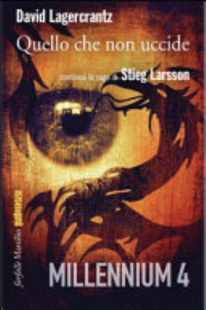 Quello Che Non Uccide. Millennium - David Lagercrantz