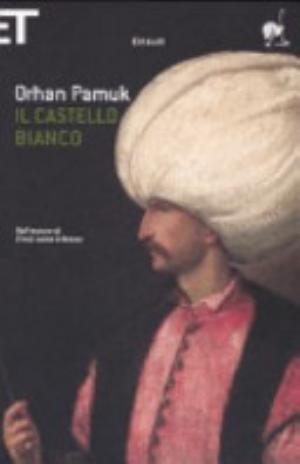 Il Castello Bianco - Orhan Pamuk