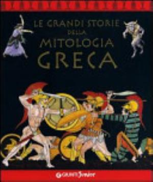Le Grandi Storie Della Mitologia Greca - Renato Caporali
