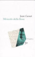 Miracolo Della Rosa - Jean Genet