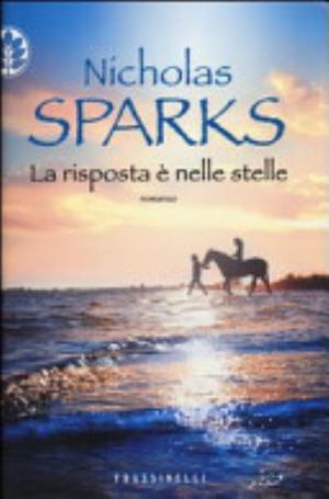 La Risposta è Nelle Stelle - Nicholas Sparks
