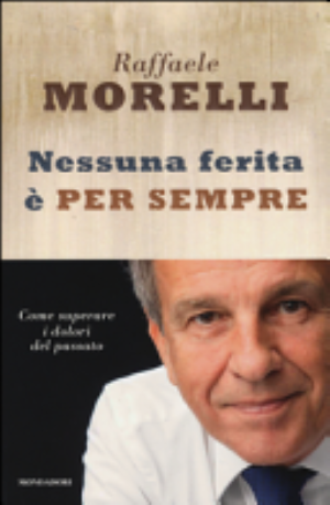 Nessuna Ferita è Per Sempre - Raffaele Morelli