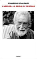 L'amore, La Sfida, Il Destino - Eugenio Scalfari