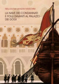 La Nave Dei Condannati E Folli Davanti Al Palazzo Dei Dogi - Nelli-elena Vanzan Marchini