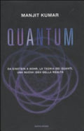 Quantum. Da Einstein A Bohr, La Teoria Dei Quanti, Una Nuova Idea Della Realtà - Manjit Kumar