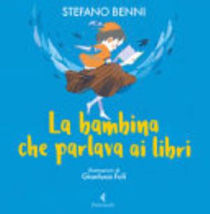 La Bambina Che Parlava Ai Libri - Stefano Benni