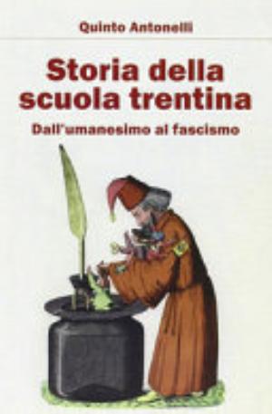 Storia Della Scuola Trentina - Quinto Antonelli