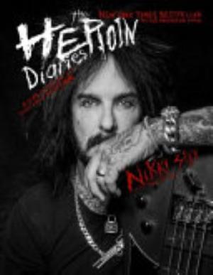 The Heroin Diaries. Un Anno Nella Vita Di Una Rockstar Allo Sbando. Ediz. Ampliata - Nikki Sixx, Ian Gittins