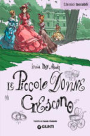 Le Piccole Donne Crescono - Louisa May Alcott