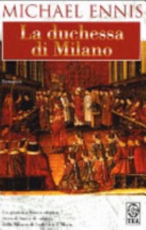 La Duchessa Di Milano - Michael Ennis