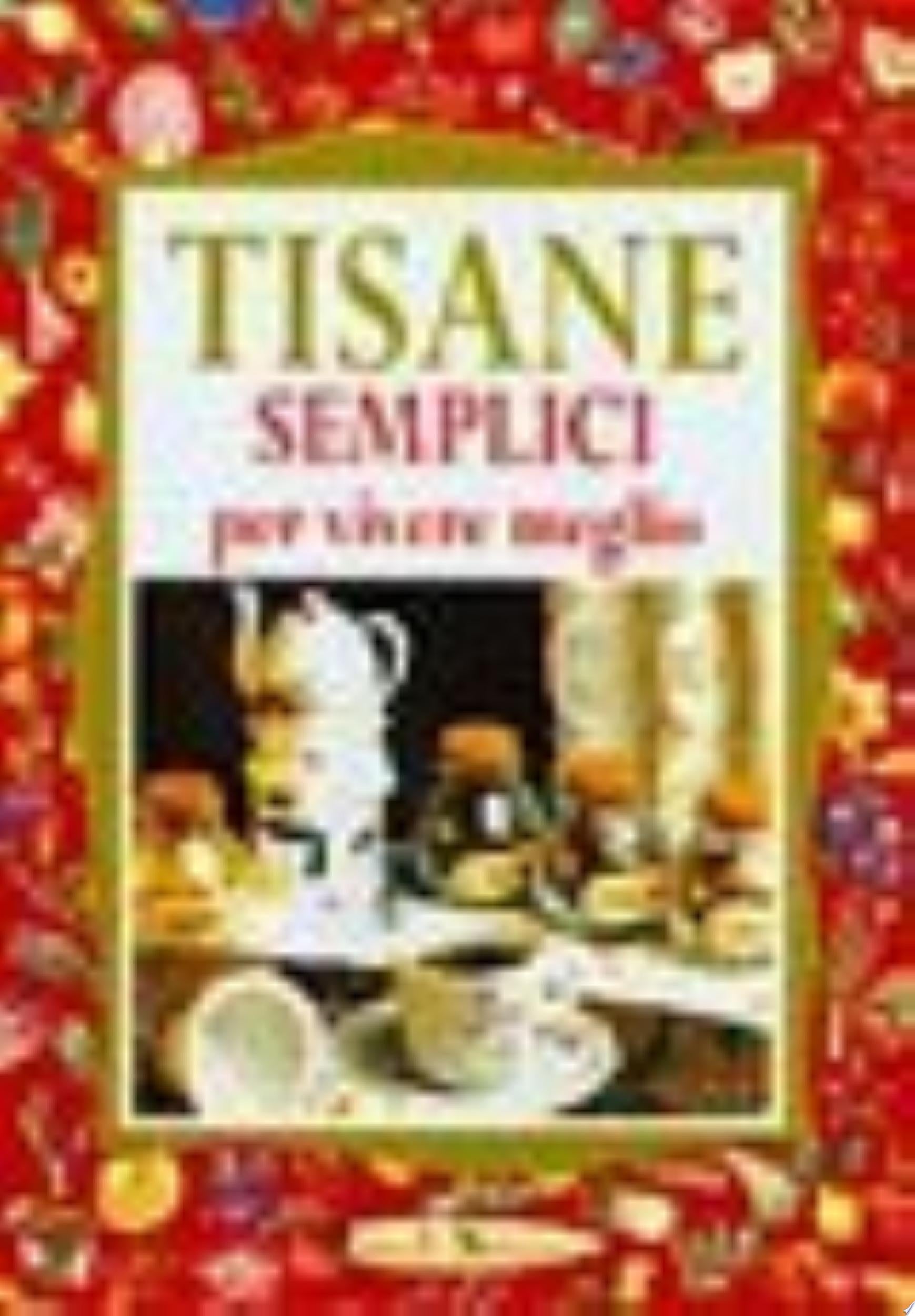 Tisane Semplici Per Vivere Meglio - Walter Pedrotti