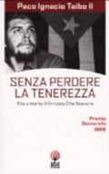 Senza Perdere La Tenerezza - Paco Ignacio Ii Taibo
