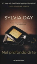 Nel Profondo Di Te. The Crossfire Series - Sylvia Day
