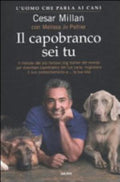Il Capobranco Sei Tu - Cesar Millan, Melissa J. Peltier