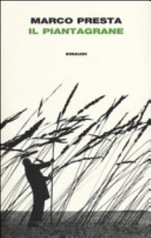 Il Piantagrane - Marco Presta