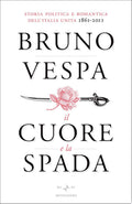 Il Cuore E La Spada - Bruno Vespa