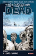 Il Lungo Cammino. The Walking Dead - Robert Kirkman, Charlie Adlard, Cliff Rathburn
