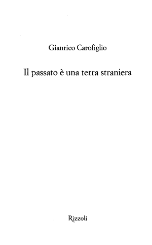 Il Passato è Una Terra Straniera - Gianrico Carofiglio