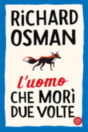 L'uomo Che Morì Due Volte - Richard Osman