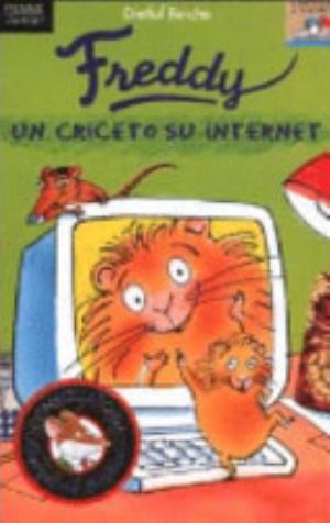 Freddy. Un Criceto Su Internet - Dietlof Reiche