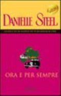 Ora E Per Sempre - Danielle Steel
