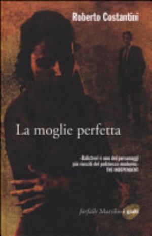 La Moglie Perfetta - Roberto Costantini