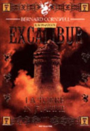 Excalibur. La Torre In Fiamme - Bernard Cornwell