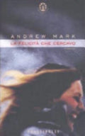 La Felicità Che Cercavo - Andrew Mark