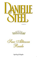 Sua Altezza Reale - Danielle Steel