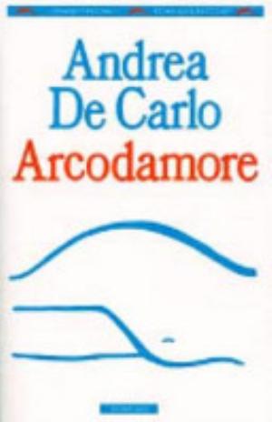 Arcodamore - Andrea De Carlo