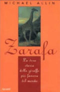 Zarafa. La Vera Storia Della Giraffa Più Famosa Del Mondo - Michael Allin