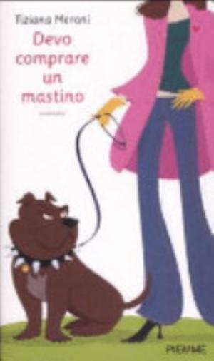 Devo Comprare Un Mastino - Tiziana Merani