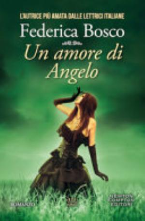 Un Amore Di Angelo - Federica Bosco