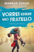 Vorrei Essere Mio Fratello. The Wolfe Brothers - Markus Zusak