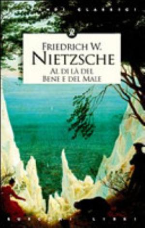 Al Di Là Del Bene E Del Male - Friedrich Wilhelm Nietzsche