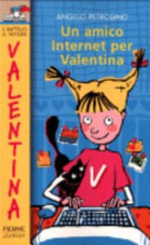 Un Amico Internet Per Valentina - Angelo Petrosino