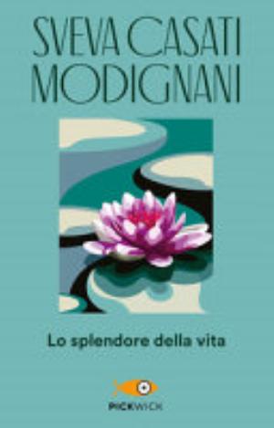 Lo Splendore Della Vita - Sveva Casati Modignani