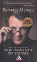 Non Siamo Nati Per Soffrire - Raffaele Morelli