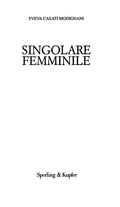 Singolare Femminile - Sveva Casati Modignani