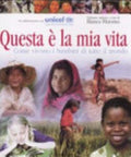 Questa è La Mia Vita. Come Vivono I Bambini Di Tutto Il Mondo - Bianca Pitzorno
