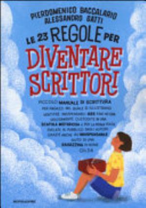 Le 23 Regole Per Diventare Scrittori - Pierdomenico Baccalario, Alessandro Gatti