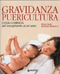 Gravidanza E Puericultura. La Guida Completa. Dal Concepimento Ai Sei Anni - Paolo Sarti