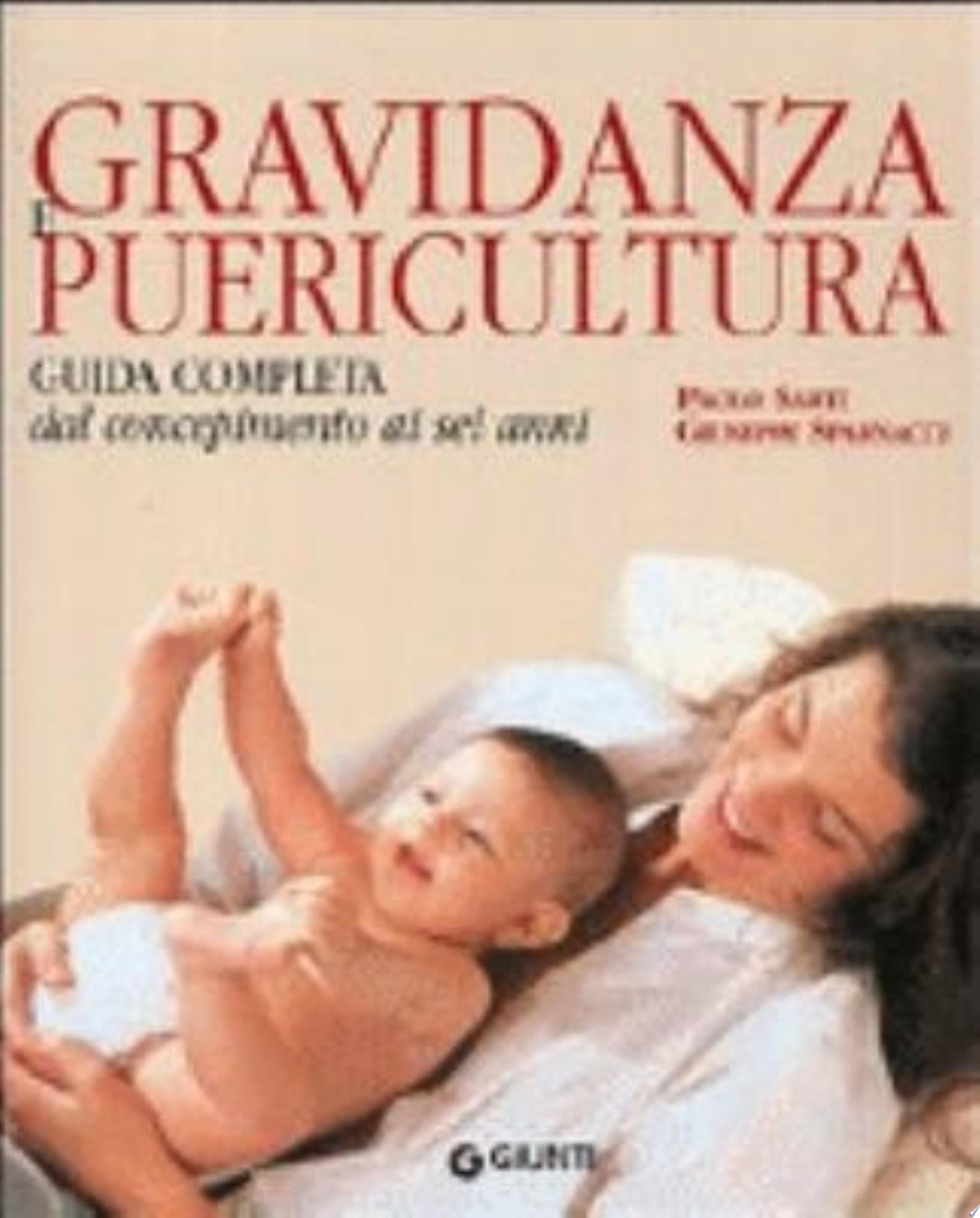 Gravidanza E Puericultura. La Guida Completa. Dal Concepimento Ai Sei Anni - Paolo Sarti