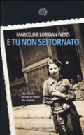 E Tu Non Sei Tornato - Marceline Loridan-ivens