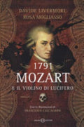 1791. Mozart E Il Violino Di Lucifero - Davide Livermore, Rosa Mogliasso