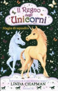Magia Di Squadra. Il Regno Degli Unicorni - Linda Chapman