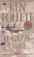 Le Gazze Ladre - Ken Follett