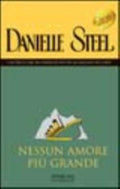 Nessun Amore Più Grande - Danielle Steel